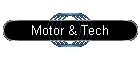 Motor & Tech