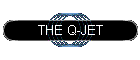 THE Q-JET